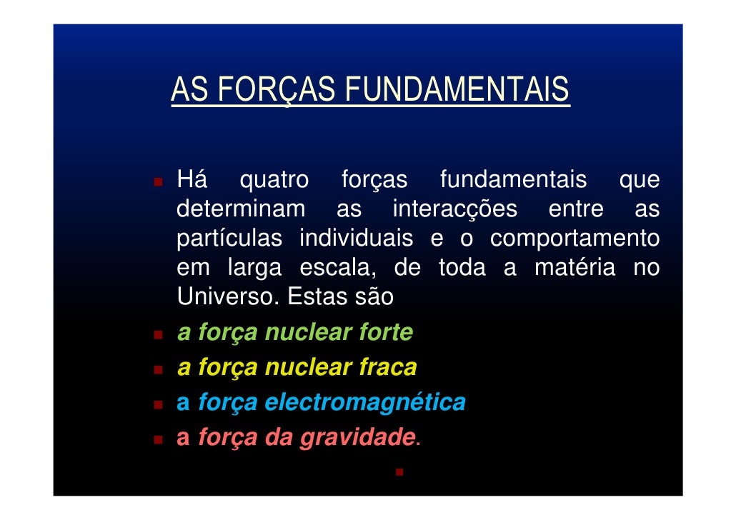 Resultado de imagem para forças fundamentais na natureza