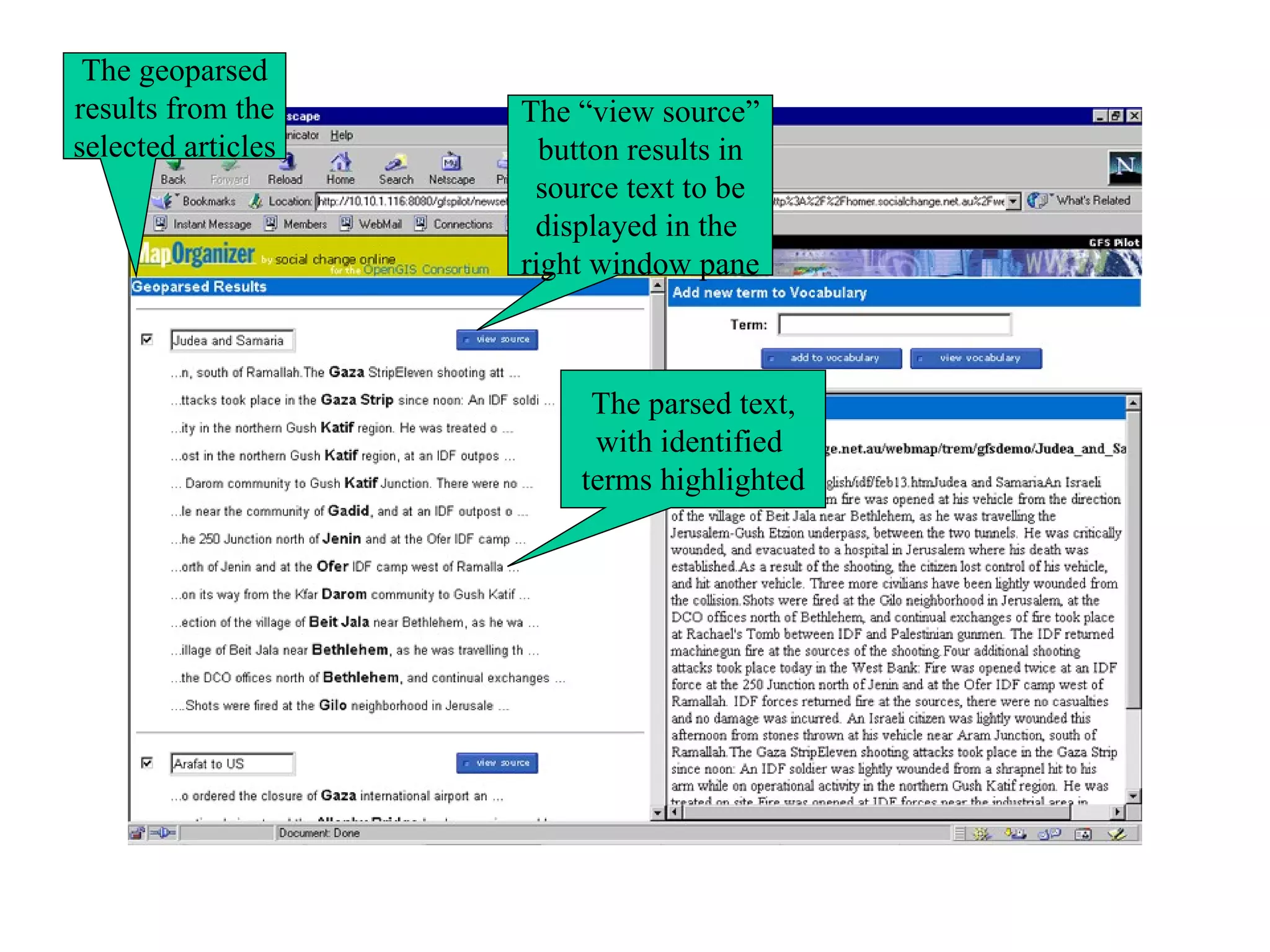 Geoparsed results The parsed text, with identified  terms highlighted The “view source” button results in source text to be displayed in the  right window pane The geoparsed results from the selected articles 