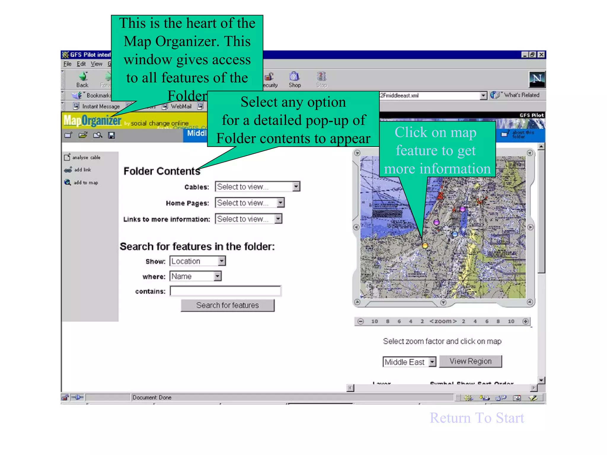 Main Window Click on map  feature to get  more information This is the heart of the Map Organizer. This window gives access to all features of the Folder Select any option for a detailed pop-up of Folder contents to appear Return To Start 