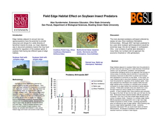 Field Edge Habitat Effect on Soybean Insect Predators

                                                    Alan Sundermeier, Extension Educator, Ohio State University
                                             Dan Pavuk, Department of Biological Sciences, Bowling Green State University



Introduction                                                                                                                                                                                                                        Discussion

Edge habitats adjacent to annual row crop                                                                                                                                                                                           The most abundant predatory arthropod collected by
agroecosystems have the potential to provide                                                                                                                                                                                        sweep net was Orius insidiosus (Hemiptera:
resources and refugia for a wide diversity of                                                                                                                                                                                       Anthocoridae). Although 2007 had been predicted to
beneficial insects.his study, our major objective                                                                                                                                                                                   be a year when soybean aphid populations would be
was to document predatory insects that may have                                                                                                                                                                                     extremely large, this did not happen in northwestern
potential for regulation of the soybean aphid, in                                                                                                                                                                                   Ohio. Low numbers of aphids were detected in
                                                                                   Insidious flower bug, Orius                                                       Multicolored Asian ladybird
soybean field having two different types of edge                                                                                                                                                                                    many fields, but numbers did not approach the
                                                                                   insidiosus (Hemiptera:                                                            beetle, Harmonia axyridis
habitats.                                                                                                                                                                                                                           economic threshold of 250 aphids/plant.
                                                                                   Anthocoridae)                                                                     (Coleoptera: Coccinellidae)

Soybean field with            Soybean field with
complex edge                  simple edge
                                                                                                                                                                                                                                      Abstract
                                                                                                                                                                                      Damsel bug, Nabis sp.
                                                                                                                                                                                      (Hemiptera: Nabidae)
                                                                                                                                                                                                                                    Edge habitats adjacent to soybean fields have the potential to
                                                                                                                                                                                                                                    provide resources and refuge for a wide diversity of beneficial
                                                                                                                                                                                                                                    insects, such as pollinators, predators, and parasitoids.
                                                                                                                                                                                                                                    Conservation biological control is an approach that focuses on
                                                                                                                                                                                                                                    various ways of providing natural enemies of crop pests the
                                                                                                                            Predatory Arthropods 2007                                                                               necessary resources to allow them to persist and increase
                                                                                                                                                                                                                                    their populations in proximity to crop fields. In this study, our
                                                      Total Number of Arthropods




Methodology                                                                        180                                                                                                                                              major objective was to document predatory insects that may
                                                                                                                                                                                                                 Coccinellidae      have the potential for regulation of the soybean aphid. Data
                                                                                   160
                                                                                                                                                                                                                                    was collected from Northwest Oho soybean fields that had
     Eighteen soybean fields were selected for                                     140                                                                                                                           Orius insidiosus   edge habitats which consisted of a wooded area (complex)
sampling during the 2007 growing season. Nine                                      120                                                                                                                           Nabis spp          compared to an edge habitat that consisted of grass species
fields had edge habitats that consisted of a wooded                                100                                                                                                                                              (simple). Fields were samples every two weeks from June
area (“complex” soybean field), and nine fields had                                 80                                                                                                                           Other Predators
                                                                                                                                                                                                                                    through August by using a sweep net to capture insects
edge habitats made up of herbaceous species
                                                                                    60                                                                                                                                              present. In each soybean field, three locations were sampled,
(“simple” soybean field). The soybean fields were                                                                                                                                                                                   the edge of the field, 50 feet into the field, and 150 feet into the
                                                                                    40
sampled every 2-3 weeks from mid-June through                                                                                                                                                                                       field. Multicolored Asian ladybird beetles (MALB) populations
mid-August. Arthropods were sampled using a 38                                      20
                                                                                     0                                                                                                                                              increased 116% from a low near simple edge habitats to the
cm sweep net. In order to assess the natural                                                                                                                                                                                        center of soybean fields. However in a complex edge habitat,
                                                                                         Simple Soybean

                                                                                                          Complex Soybean




                                                                                                                                  Simple Soybean

                                                                                                                                                   Complex Soybean




                                                                                                                                                                              Simple Soybean

                                                                                                                                                                                               Complex Soybean




enemy assemblages present in soybean fields                                                                                                                                                                                         MALB populations decreased 60% from a high near edge
infested with the soybean aphid, we sampled the                                                                                                                                                                                     habitat compared to center of field. Lacewing populations
edge of each field, as well as 15 and 45 meters                                                                                                                                                                                     were not effected by type of edge habitat. More lacewing was
into each field. Three-10 sweep samples were                                                                                                                                                                                        found on edge habitat regardless of type. Lacewing
taken at each location in each soybean field.                                                                                                                                                                                       population decreased 70% as counts were taken at interior
Sweep net samples were placed in clear plastic                                                                                                                                                                                      field locations. All species of predatory insect populations
freezer bags and frozen and sorted at later dates.                                                                                                                                                                                  reached maximum numbers in late August.
                                                                                           June                                      July                                    August
 