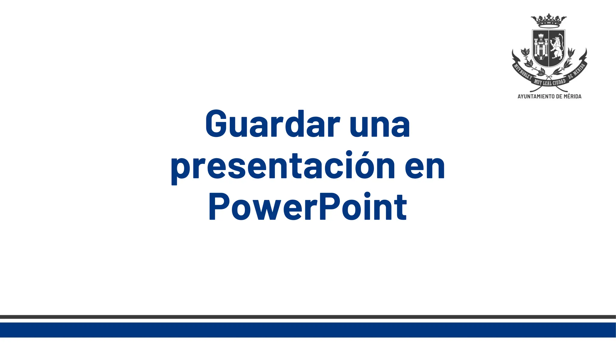 Guardar una
presentación en
PowerPoint
 