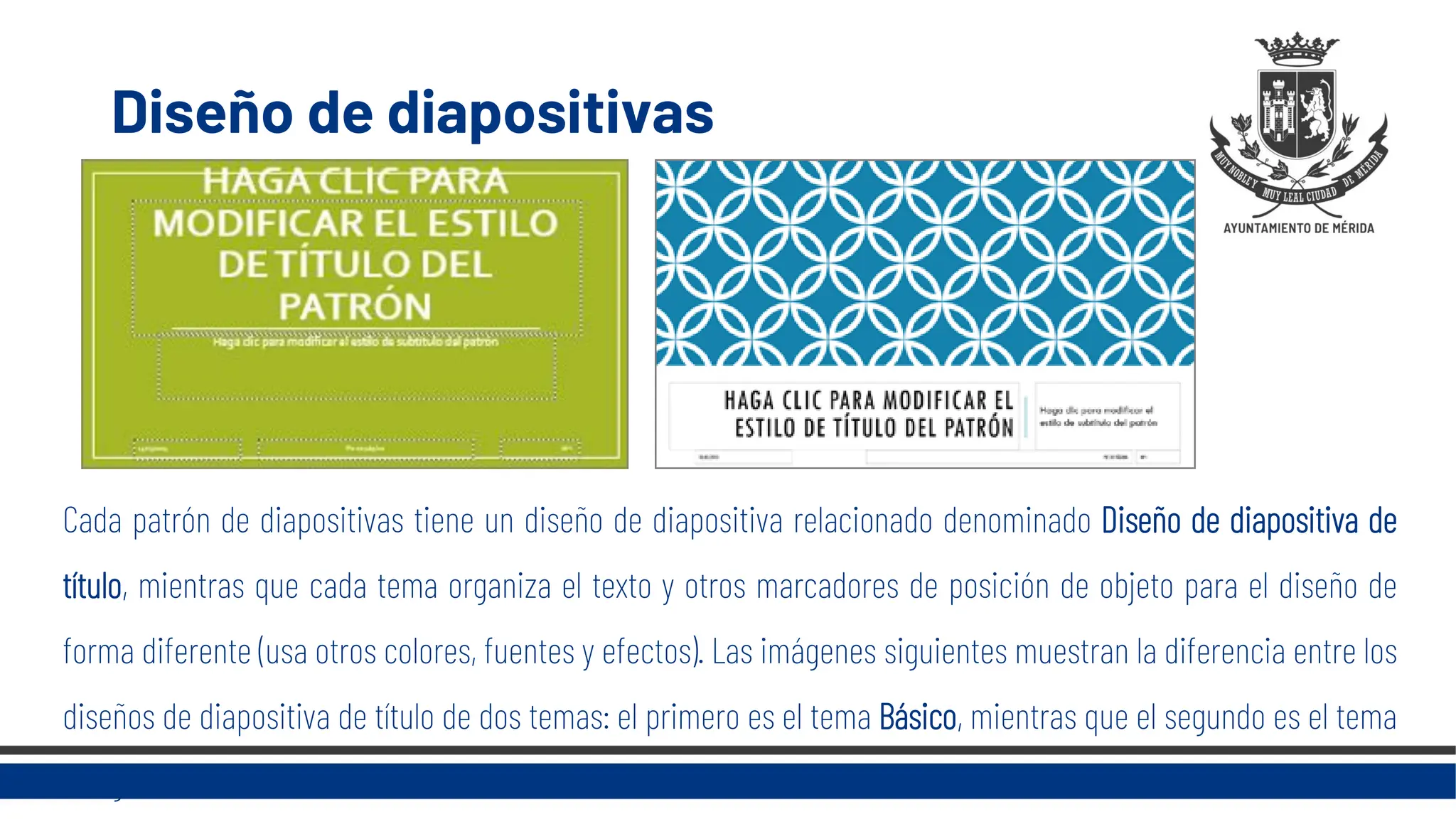 Diseño de diapositivas
Cada patrón de diapositivas tiene un diseño de diapositiva relacionado denominado Diseño de diapositiva de
título, mientras que cada tema organiza el texto y otros marcadores de posición de objeto para el diseño de
forma diferente (usa otros colores, fuentes y efectos). Las imágenes siguientes muestran la diferencia entre los
diseños de diapositiva de título de dos temas: el primero es el tema Básico, mientras que el segundo es el tema
Integral.
 