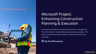 Microsoft-Project-Enhancing-Construction-Planning-and-Execution.pptx