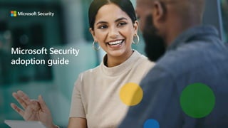 Microsoft Security
adoption guide
 
