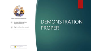 DEMONSTRATION
PROPER
 