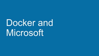 Docker and
Microsoft
 