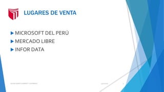 LUGARES DE VENTA
 MICROSOFT DEL PERÚ
 MERCADO LIBRE
 INFOR DATA
13/02/2016OSCAR ALBERTO BARNETT CONTRERAS 7
 