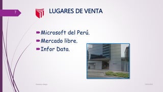 LUGARES DE VENTA
Microsoft del Perú.
Mercado libre.
Infor Data.
13/02/2016Esthefany Melgar
7
 