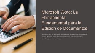 Microsoft Word: La
Herramienta
Fundamental para la
Edición de Documentos
Microsoft Word es uno de los procesadores de texto más populares del
mundo. Aprende cómo utilizar correctamente esta herramienta y
descubre todas sus funciones.
LY
 