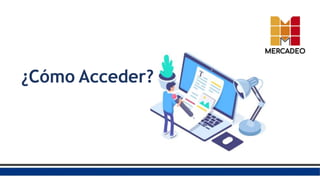 ¿Cómo Acceder?
 