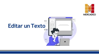 Editar un Texto
 