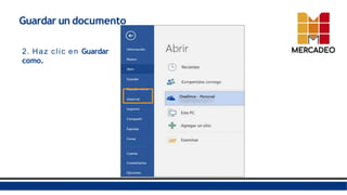 Guardar un documento
2. Haz clic en Guardar
como.
 