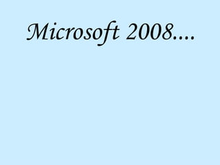 Microsoft 2008....
 