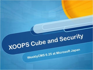 XOOPS Cube and Security WeeklyCMS 6.25 at Microsoft Japan 