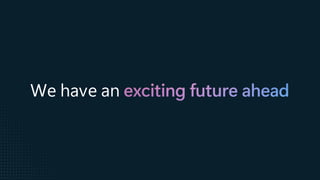 Classified as Microsoft Confidential
We have an
 