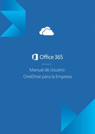 Manual de Usuario:
OneDrive para la Empresa
 