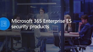 Microsoft 365 Enterprise Security with E5 Overview | PDF