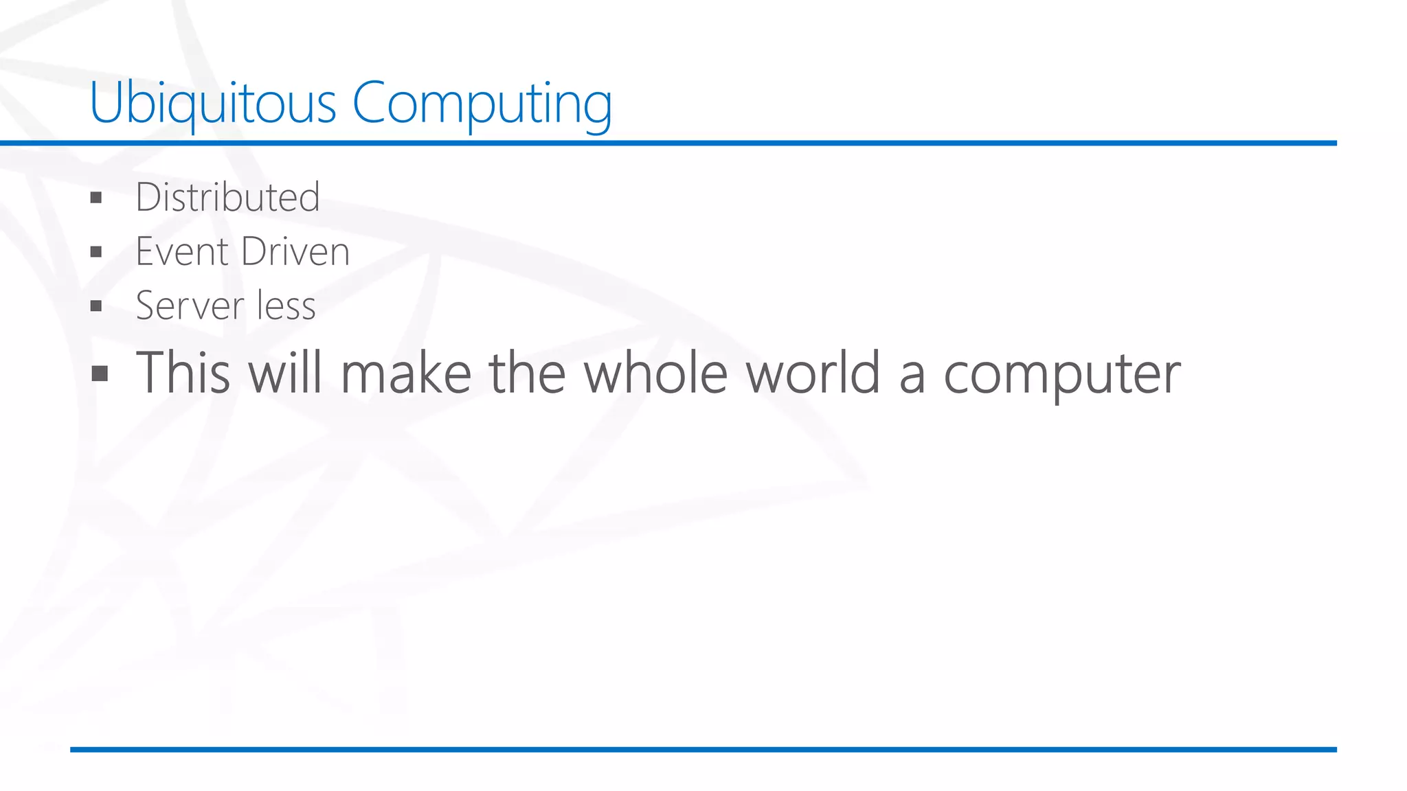 Ubiquitous Computing
 