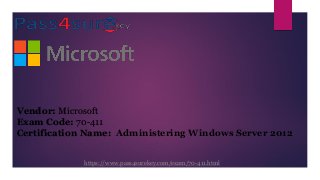 Vendor: Microsoft
Exam Code: 70-411
Certification Name: Administering Windows Server 2012
https://www.pass4surekey.com/exam/70-411.html
 