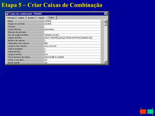 Etapa 5 – Criar Caixas de Combinação 