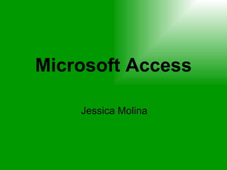 Microsoft Access Jessica Molina 