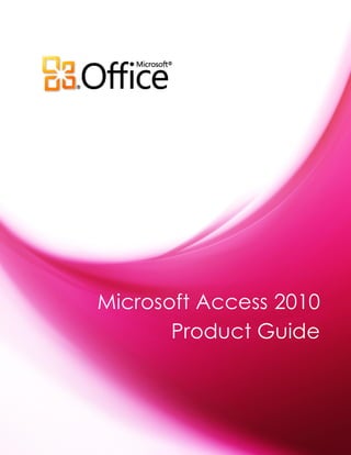 Microsoft Access 2010
Product Guide

 