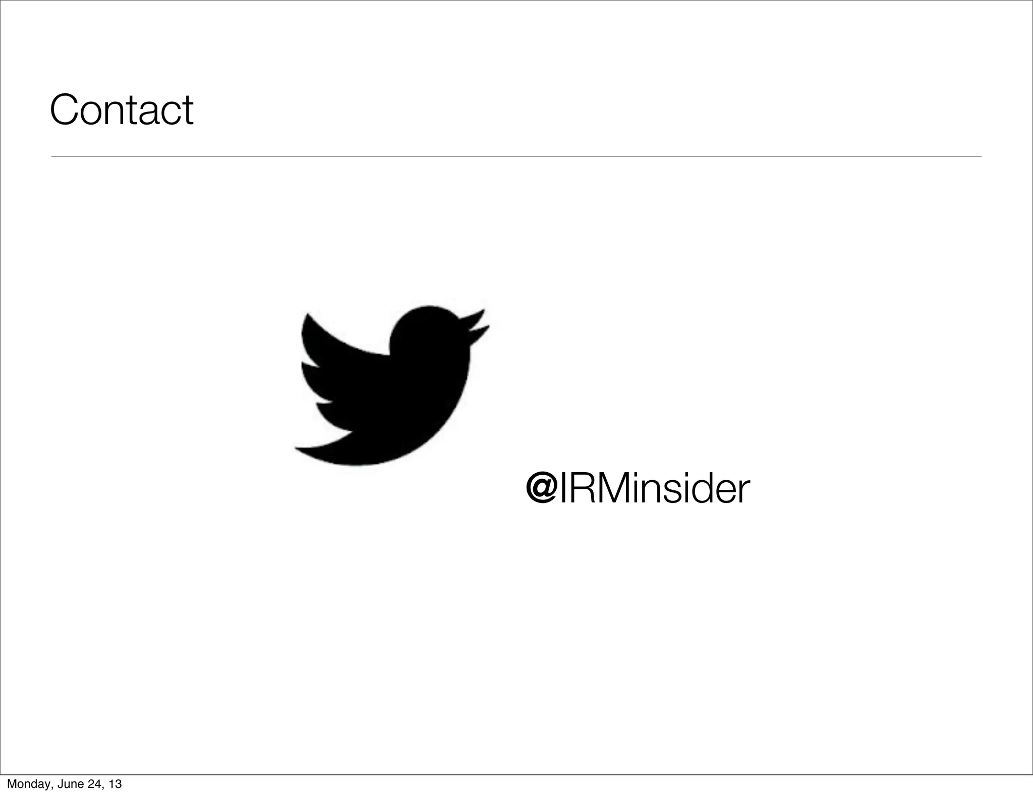 Contact
@IRMinsider
Monday, June 24, 13
 