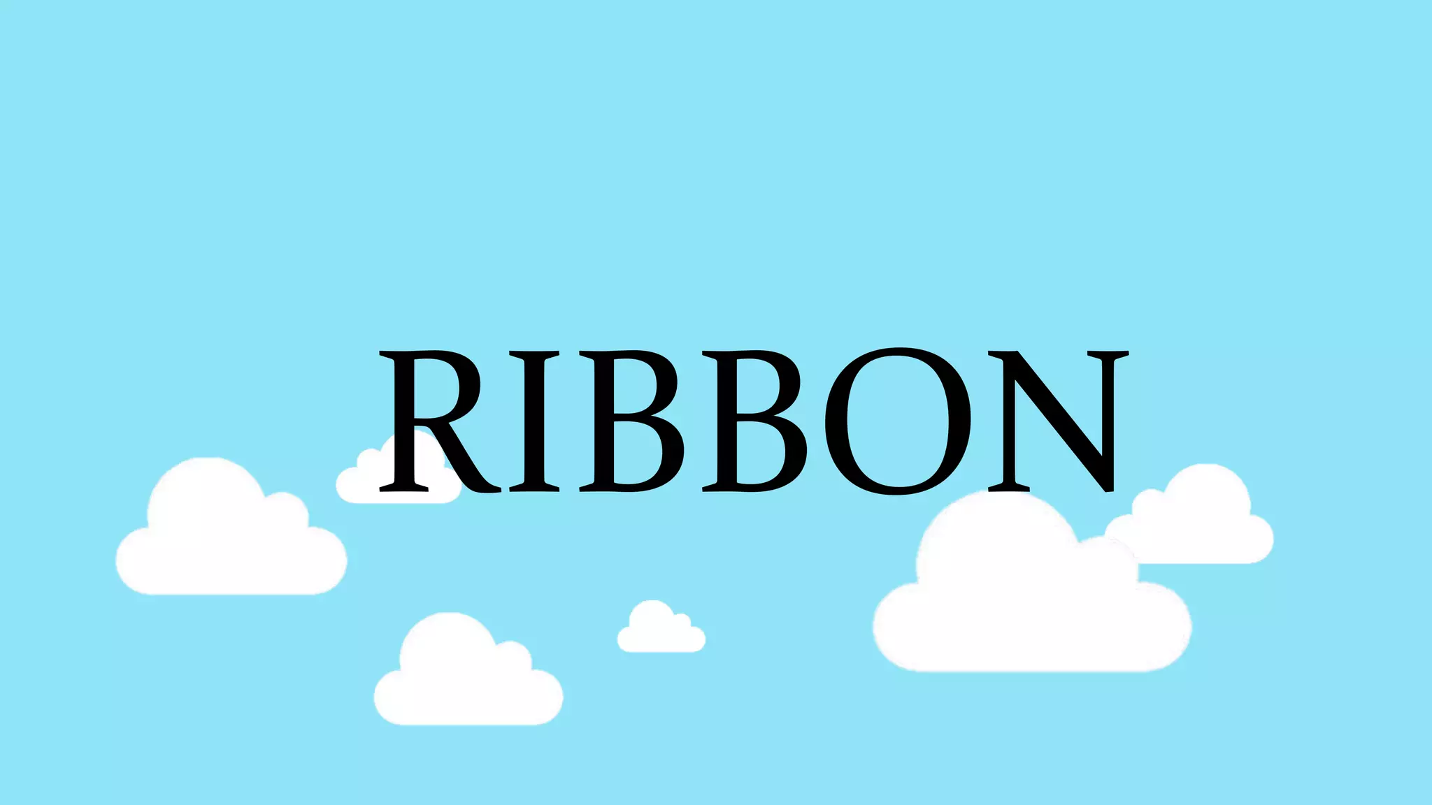 RIBBON
 