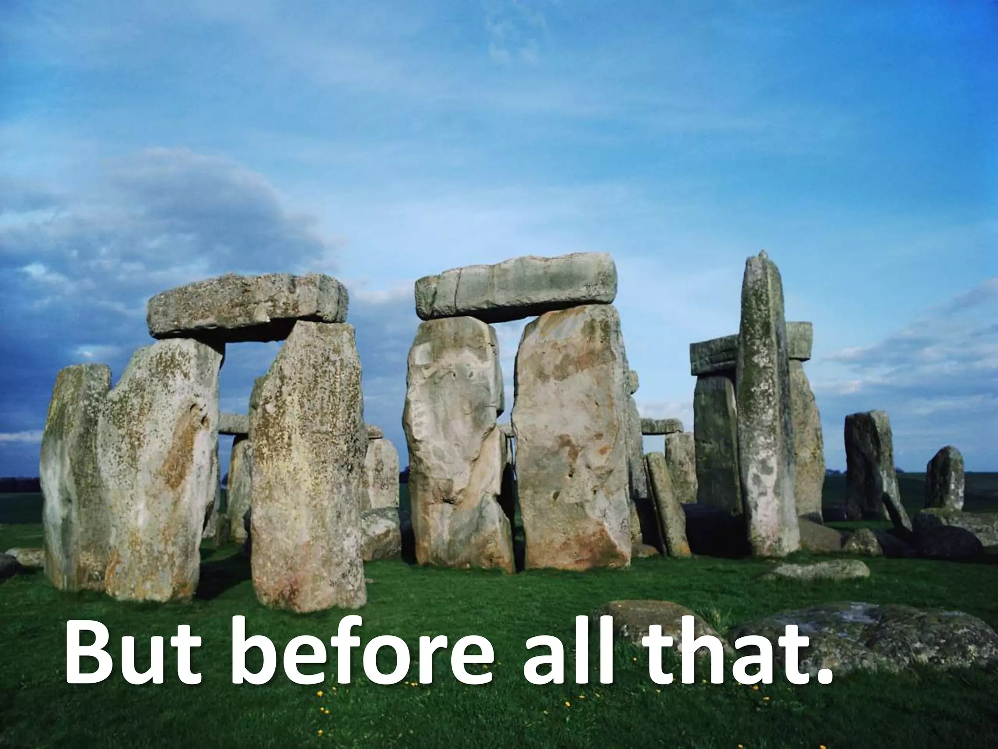 But before all that.