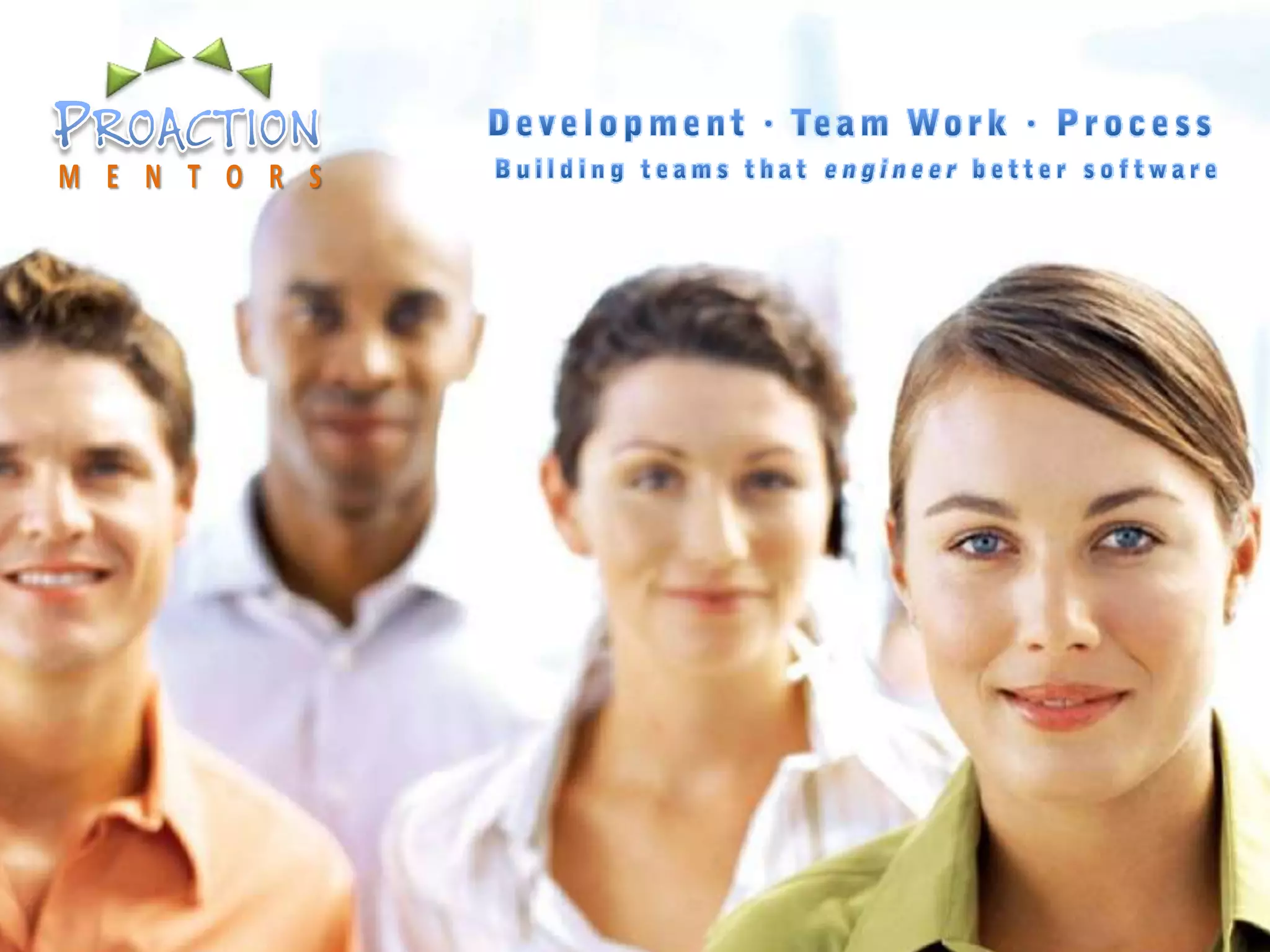 Development ∙ Team Work ∙ ProcessBuilding teams that engineer better softwareProactionMentorS