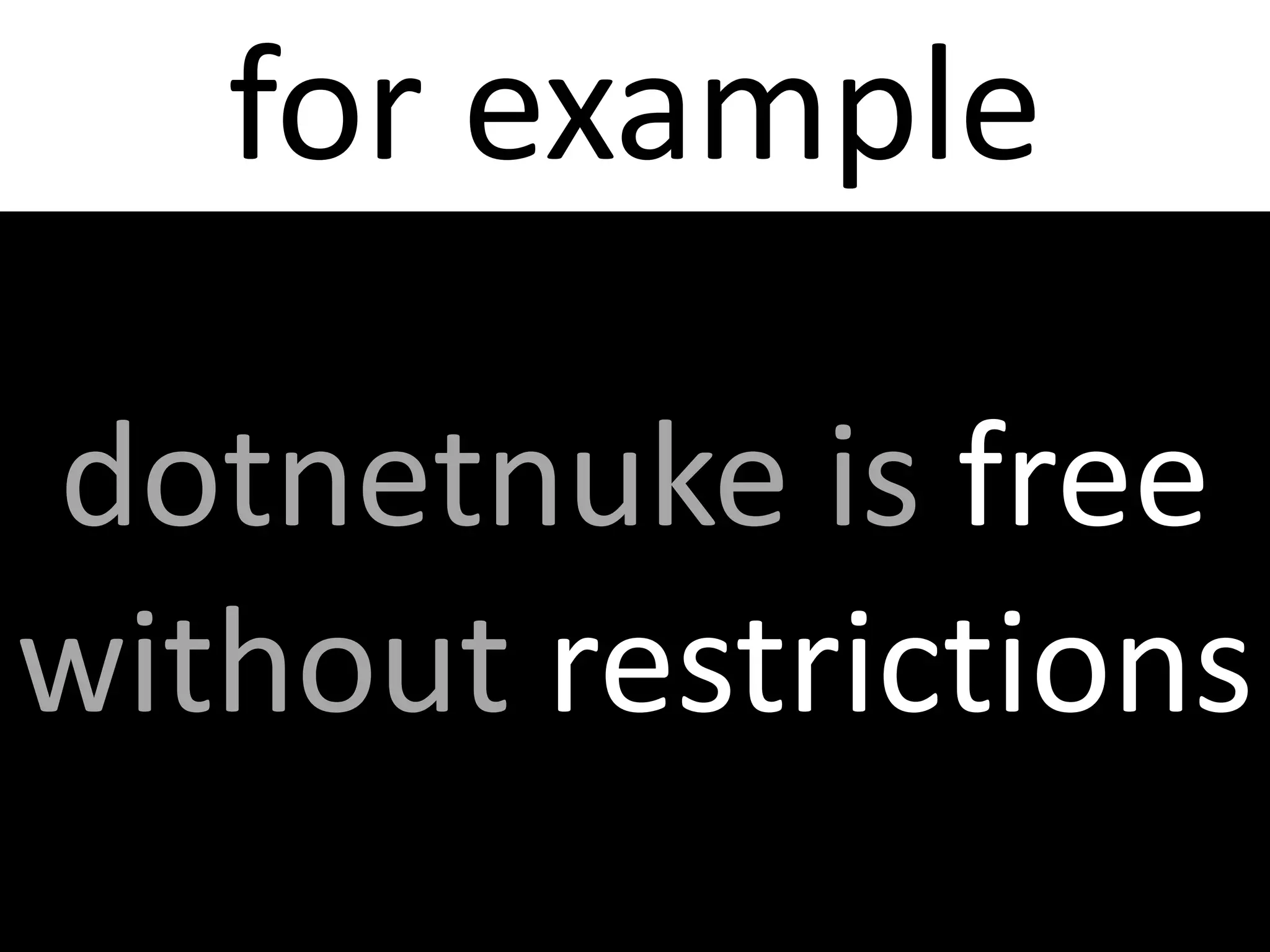 for exampledotnetnuke is free without restrictions