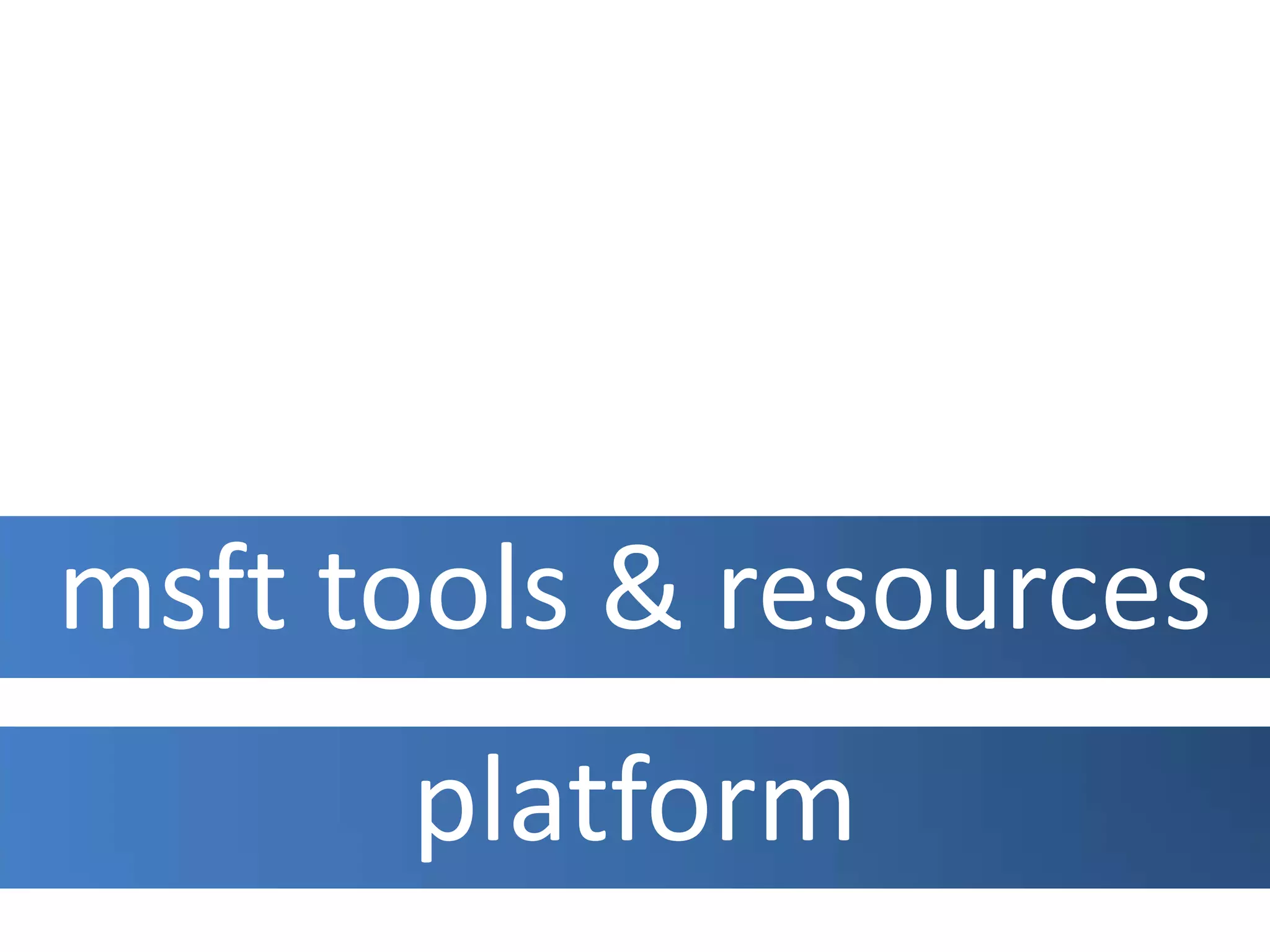 msft tools & resourcesplatform
