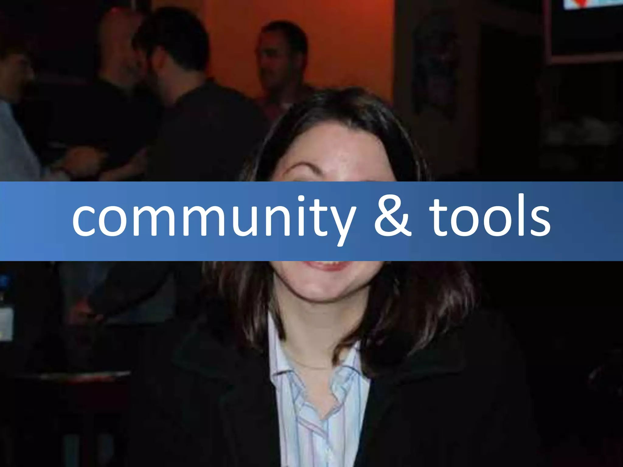 community & tools