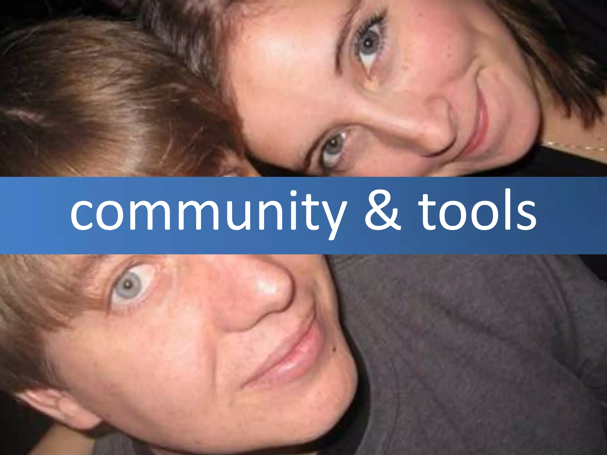 community & tools