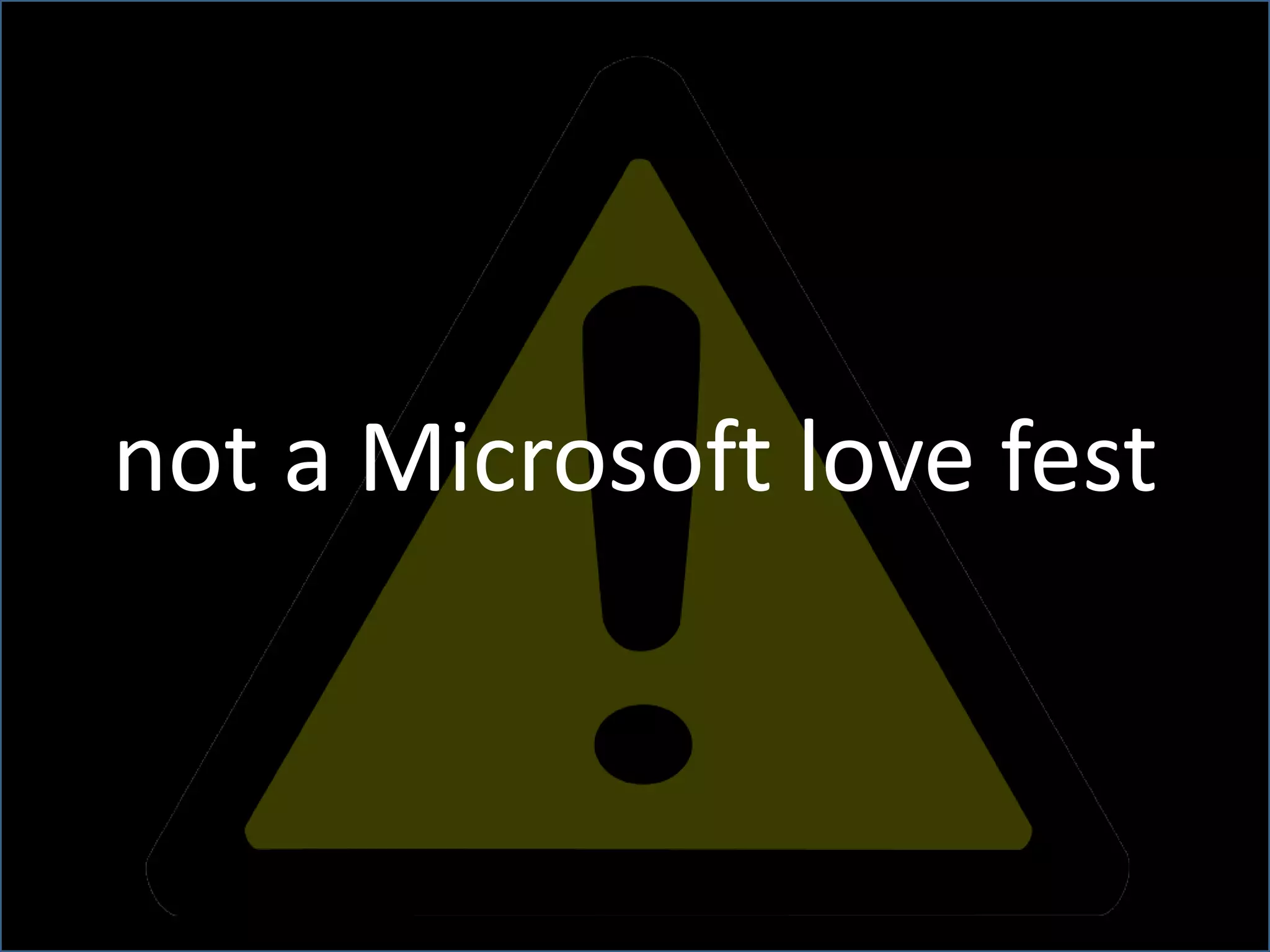 not a Microsoft love fest