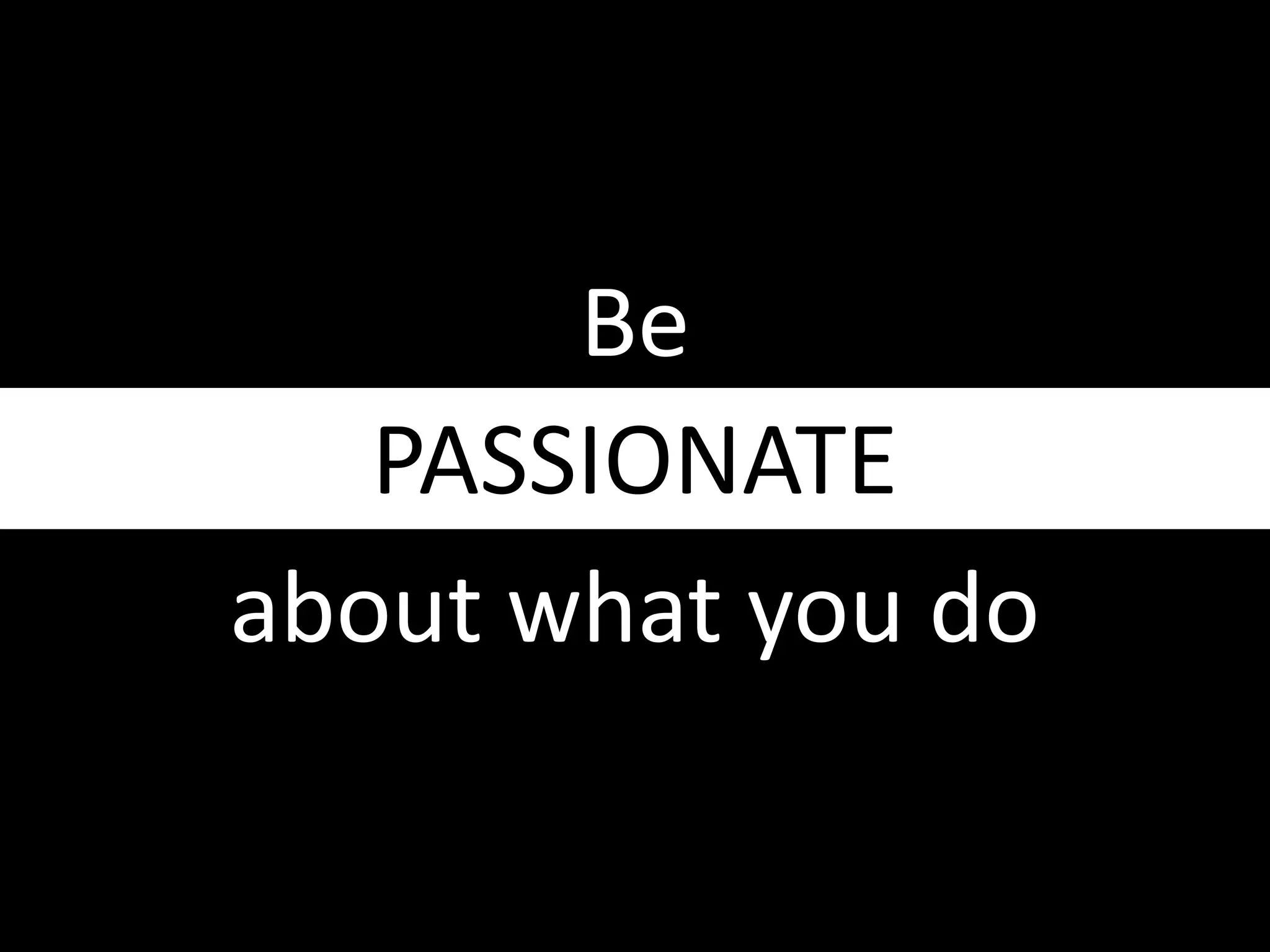 BePASSIONATEabout what you do