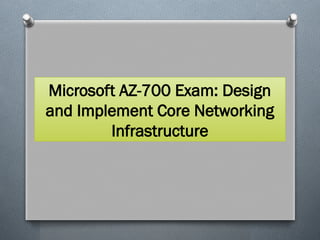 Microsoft_AZ_700_Exam_Design_and_Impleme.pptx