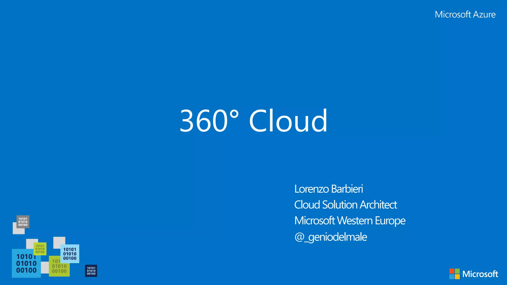 360° Cloud LorenzoBarbieri CloudSolutionArchitect MicrosoftWesternEurope @_geniodelmale 