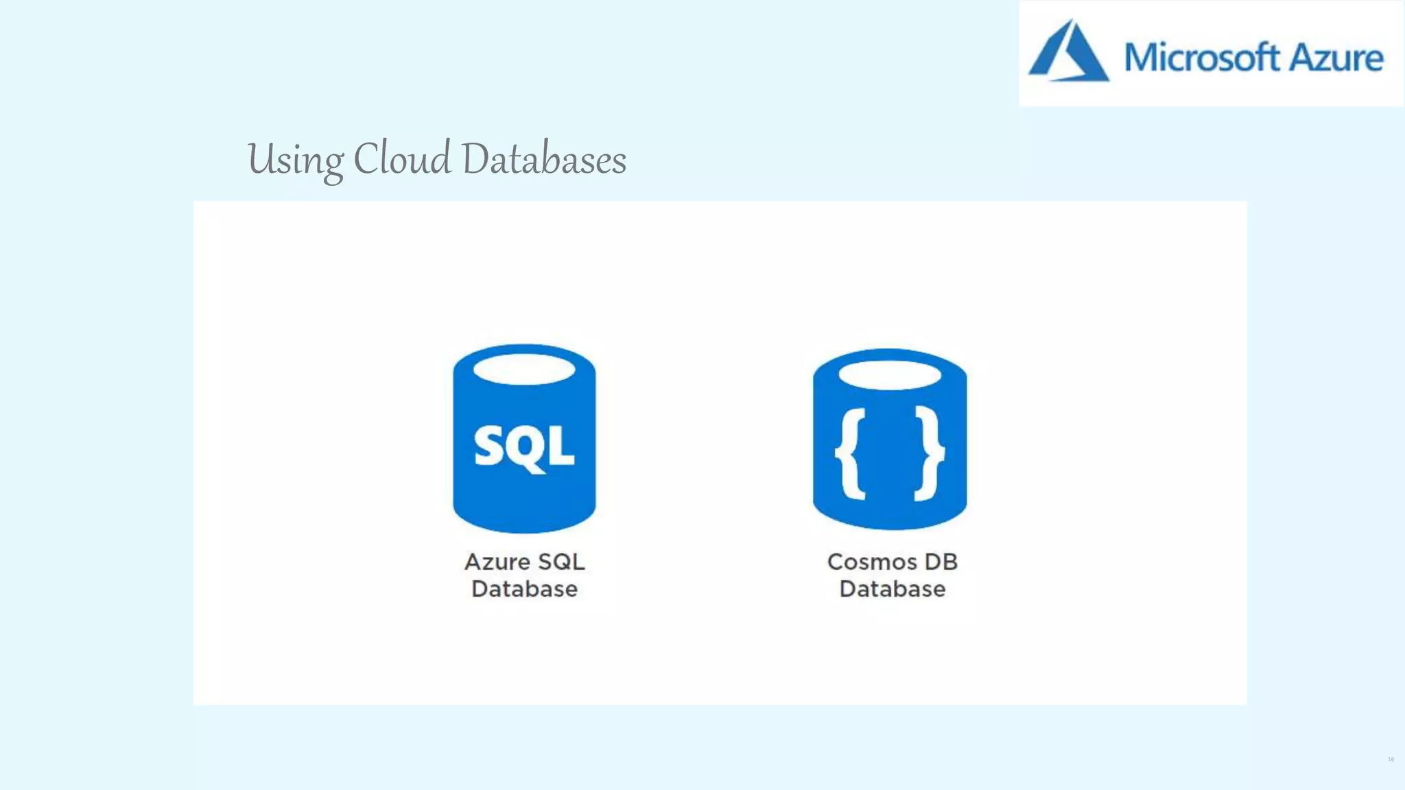 16
Using Cloud Databases
 