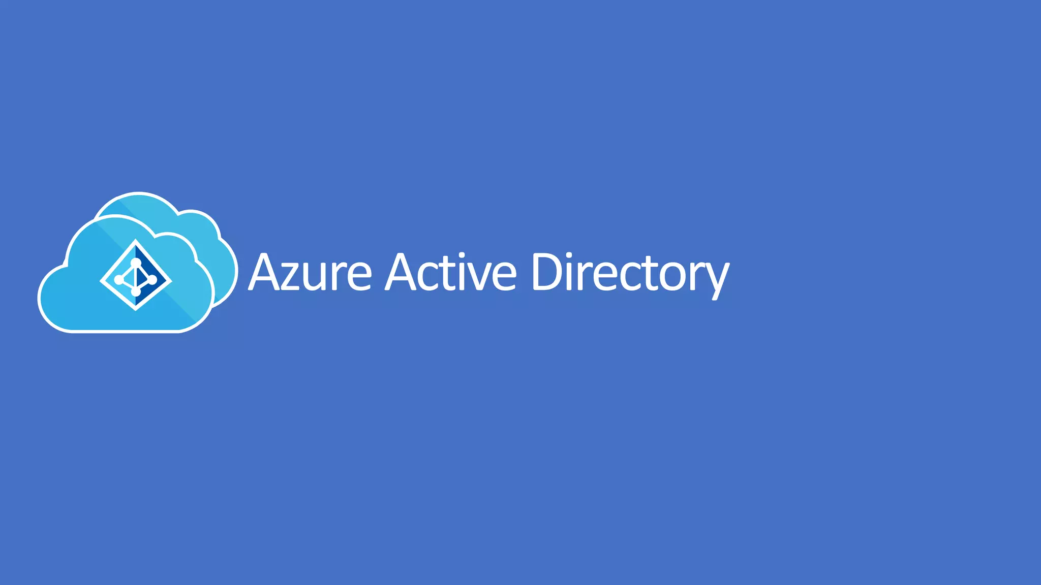 Azure Active Directory
 