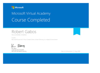 Robert GabosHas successfully completed:
Course
Microsoft Azure for IT Pros Content Series: Active Directory in a Hybrid Environment
Date of achievement: 21-Aug-2018
 