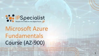 1
Microsoft Azure
Fundamentals
Course (AZ-900)
 