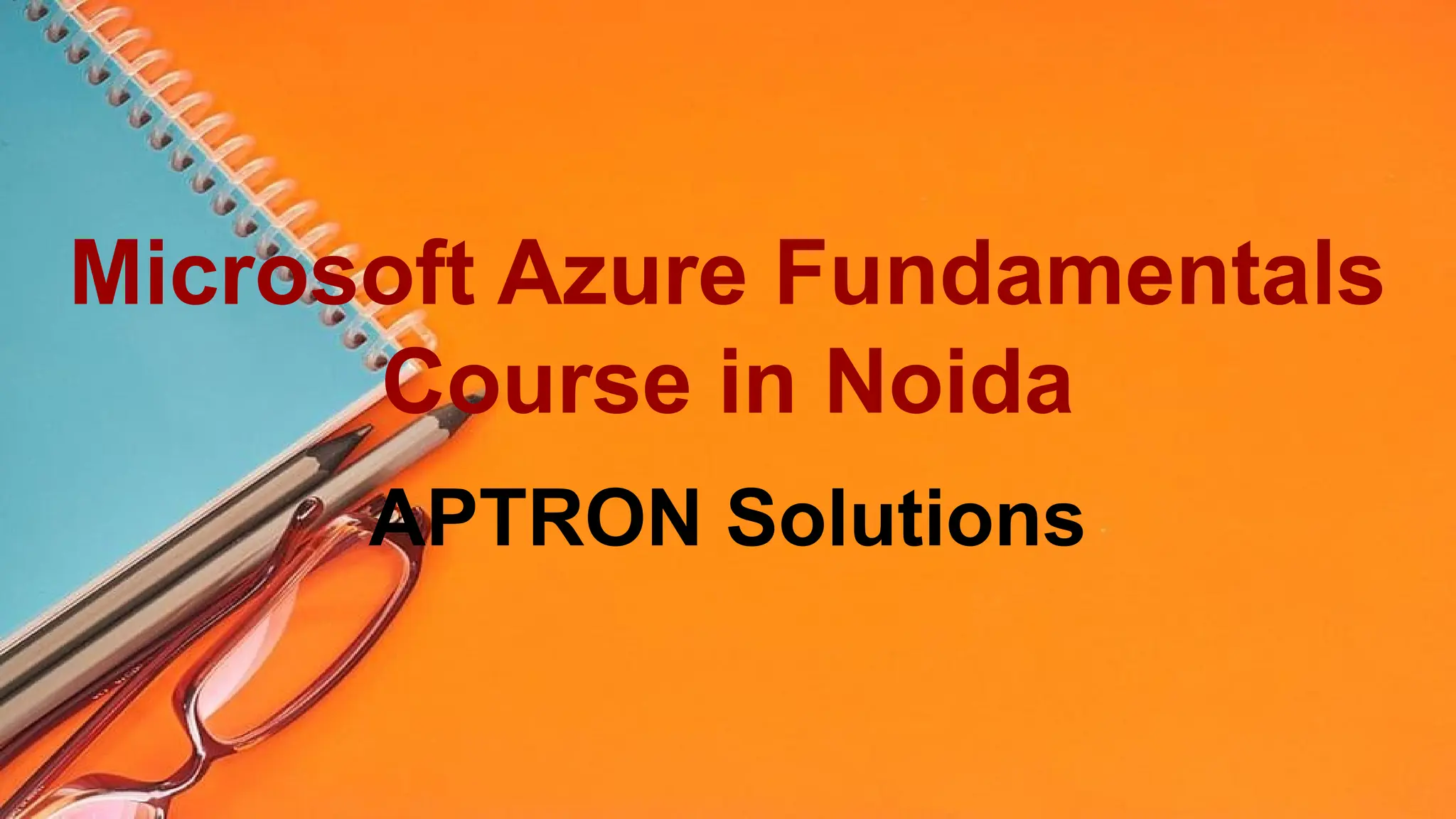 Microsoft Azure Fundamentals Course in Noida.pptx