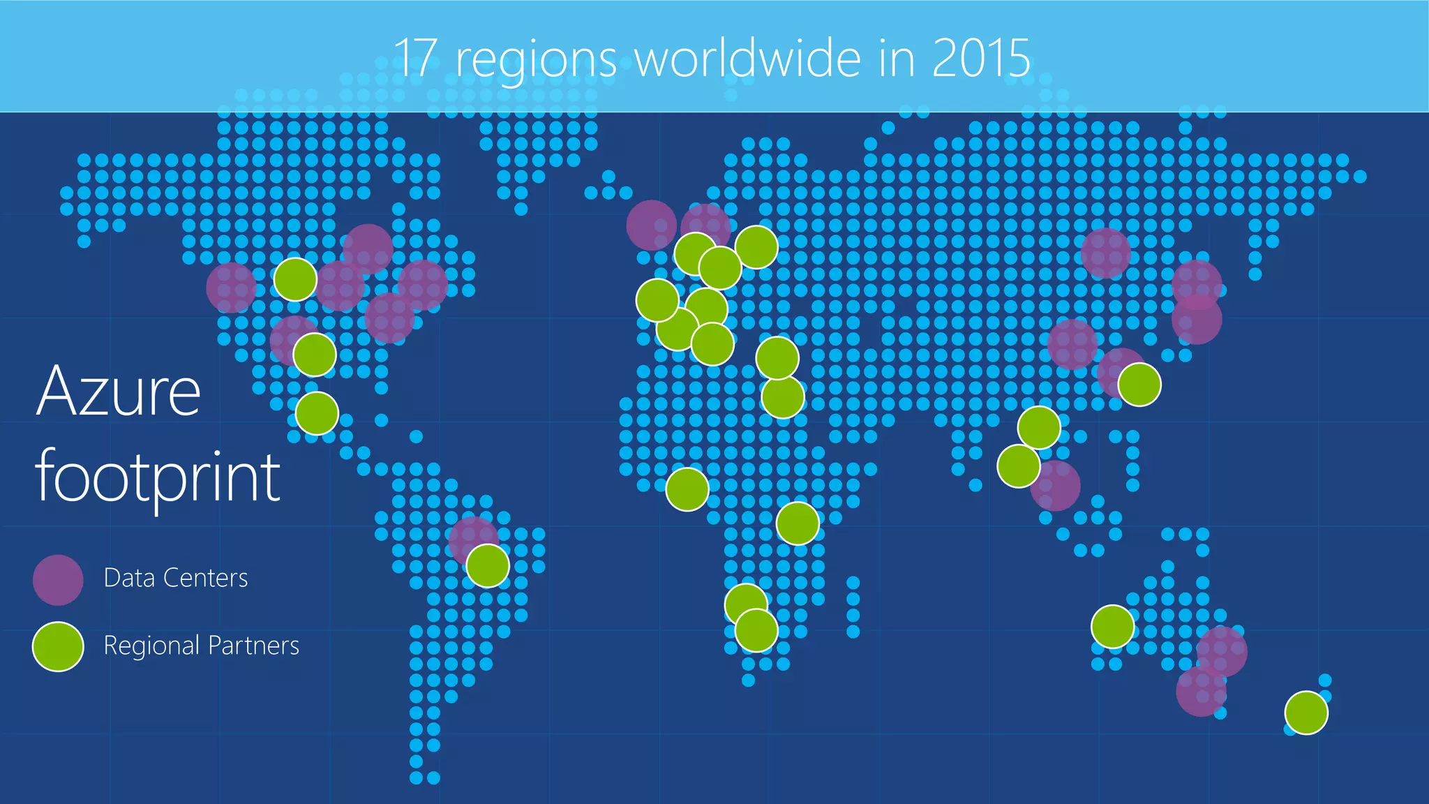 Azure
footprint
17 regions worldwide in 2015
Data Centers
Regional Partners
 