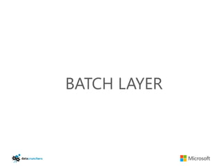 BATCH LAYER
 