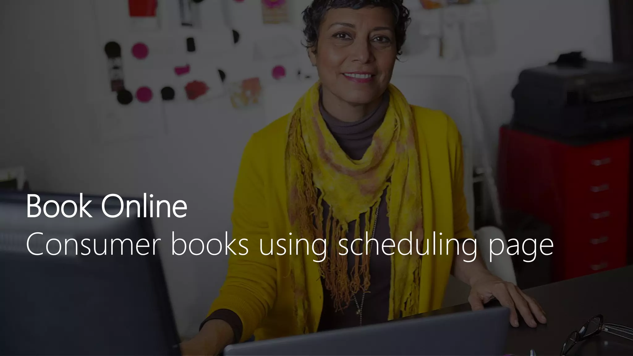 Book Online
Consumer books using scheduling page
 