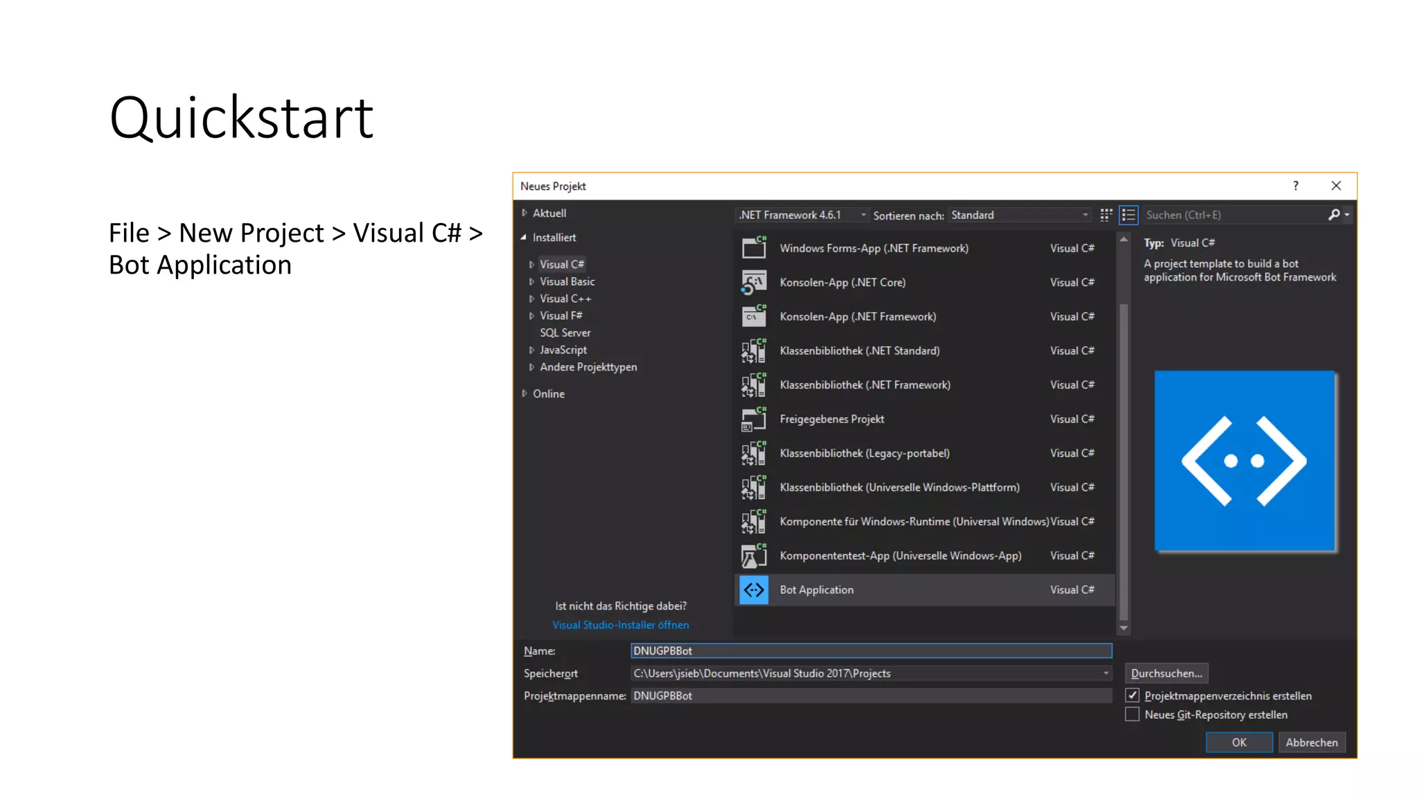 Quickstart File > New Project > Visual C# > Bot Application 