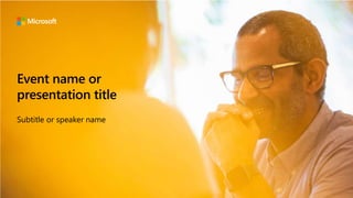 Event name or
presentation title
Subtitle or speaker name
 