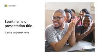 Event name or
presentation title
Subtitle or speaker name
 