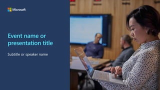 Event name or
presentation title
Subtitle or speaker name
 